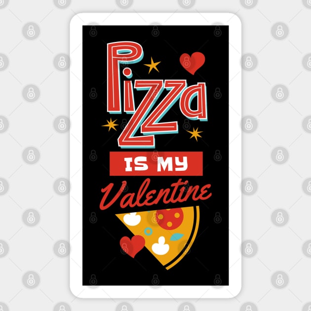 Pizza Is My Valentine Magnet by MarinasingerDesigns